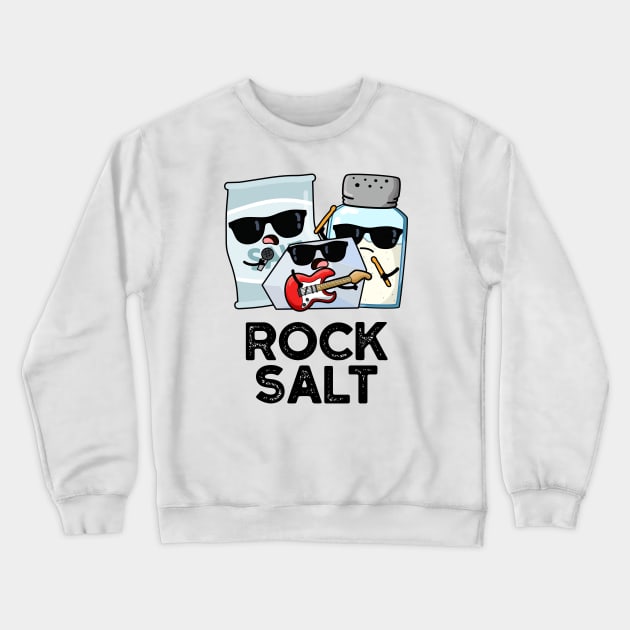 Rock Salt Funny Condiment Music Pun Crewneck Sweatshirt by punnybone